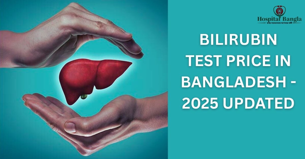 Bilirubin Test Price in Bangladesh