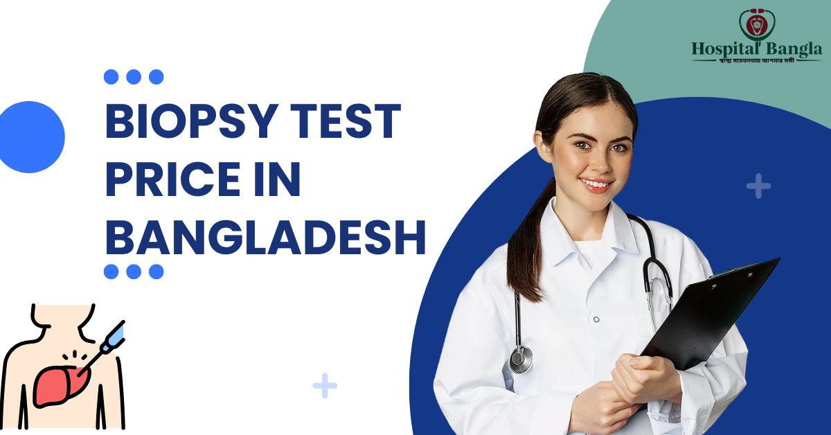 Biopsy Test Price in Bangladesh