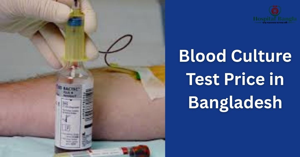 Blood Culture Test Price in Bangladesh