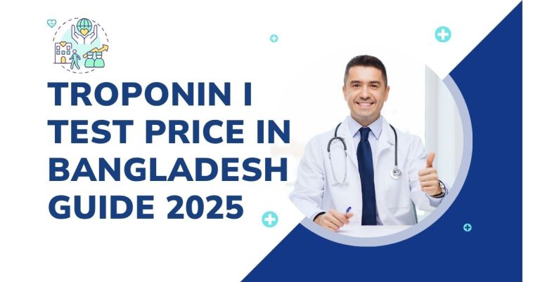 Troponin I Test Price in Bangladesh