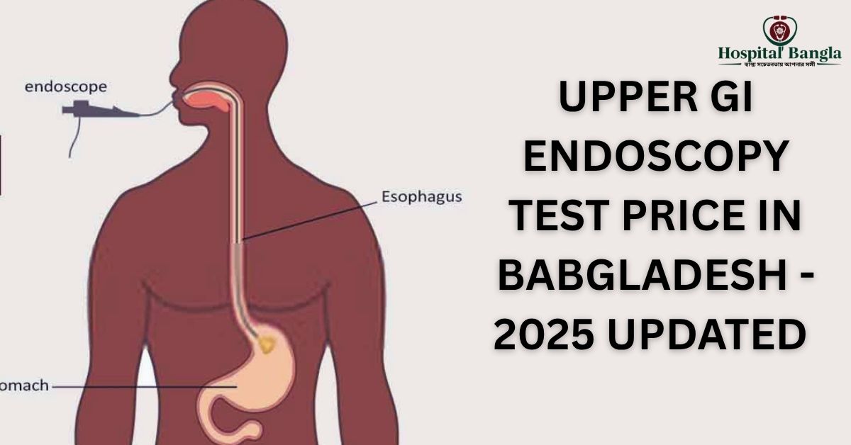Upper GI Endoscopy Test Price in Bangladesh
