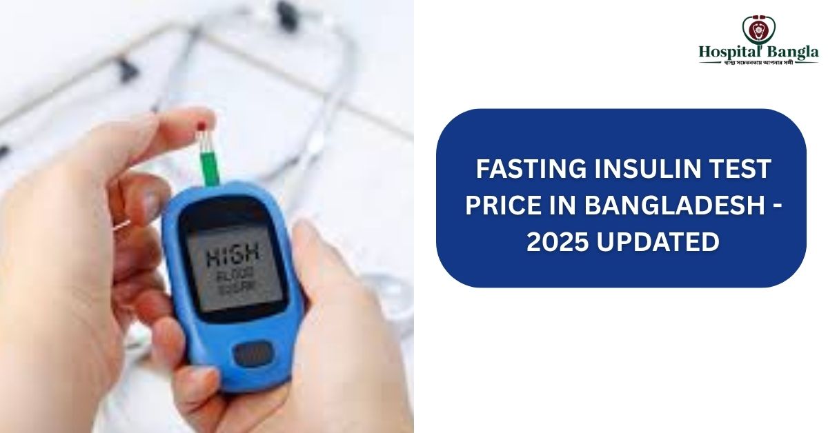 Fasting Insulin Test Price in Bangladesh
