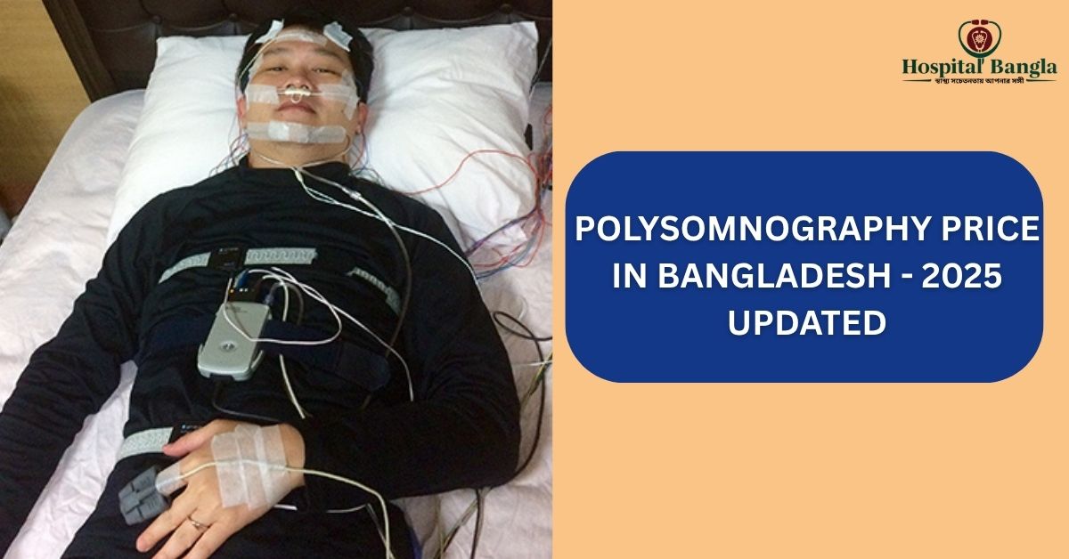 Polysomnography Test Price in Bangladesh